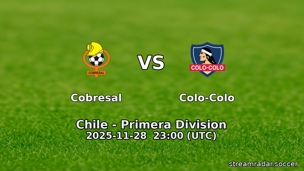 Cobresal vs Colo-Colo