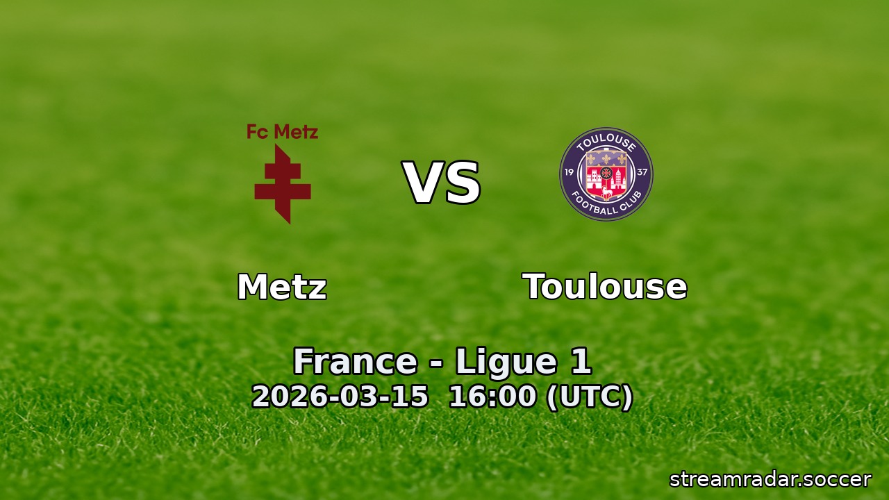 Metz vs Toulouse