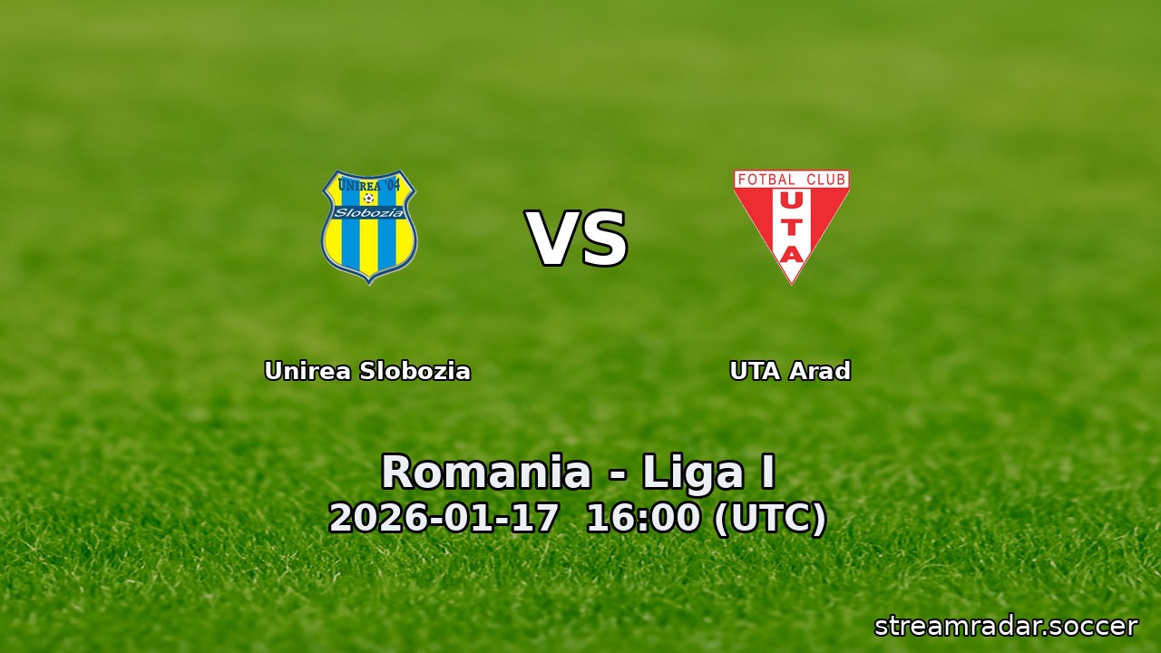 Unirea Slobozia vs UTA Arad