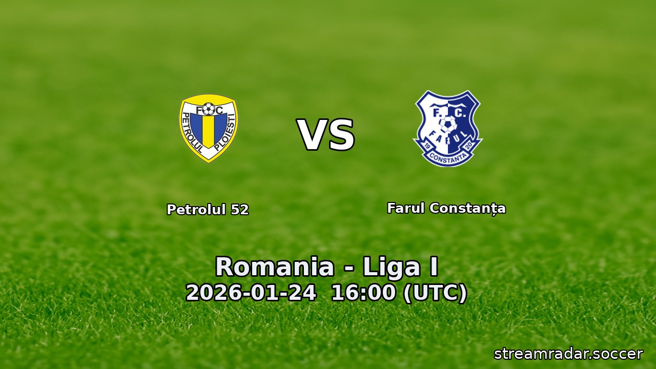 Petrolul 52 vs Farul Constanța