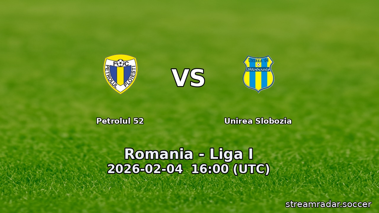 Petrolul 52 vs Unirea Slobozia