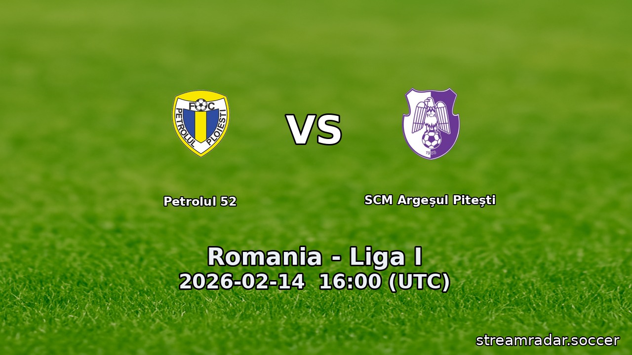 Petrolul 52 vs SCM Argeşul Piteşti