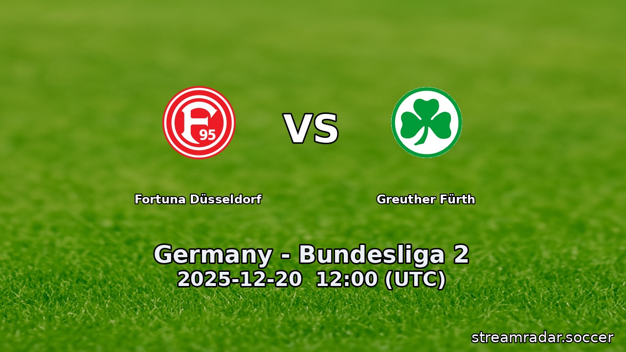 Fortuna Düsseldorf vs Greuther Fürth