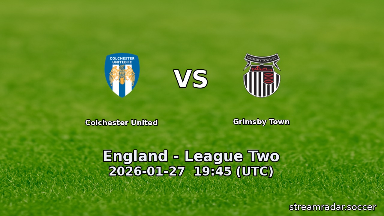 Colchester United vs Grimsby Town