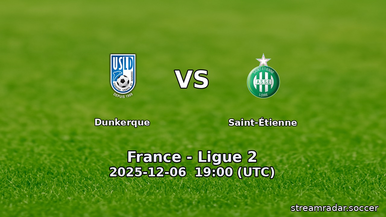 Dunkerque vs Saint-Étienne