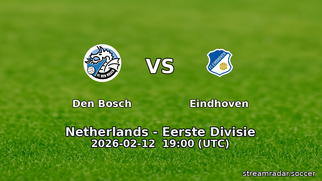 Den Bosch vs Eindhoven
