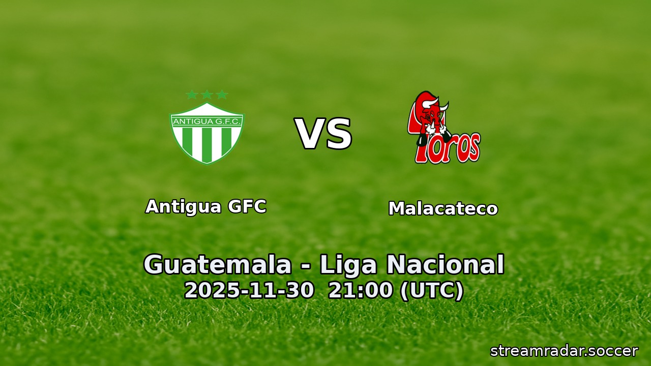 Antigua GFC vs Malacateco
