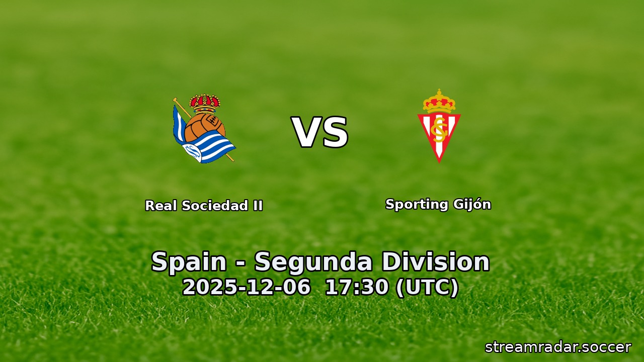 Real Sociedad II vs Sporting Gijón