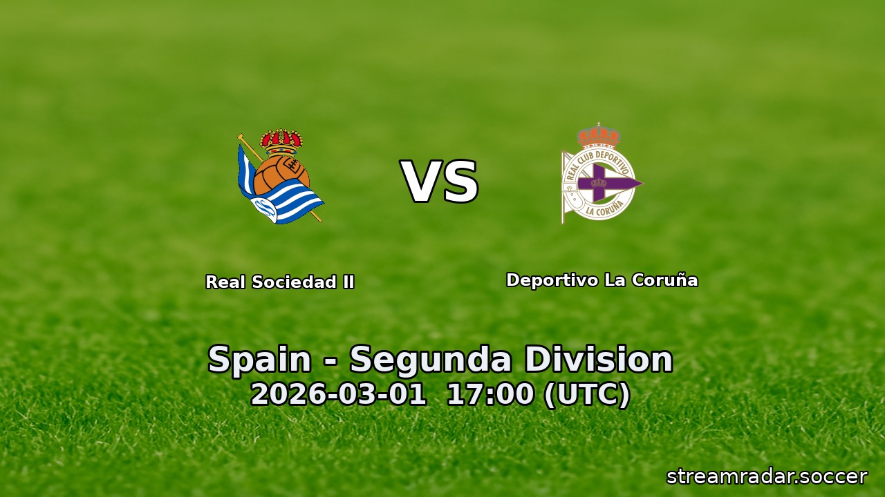 Real Sociedad II vs Deportivo La Coruña