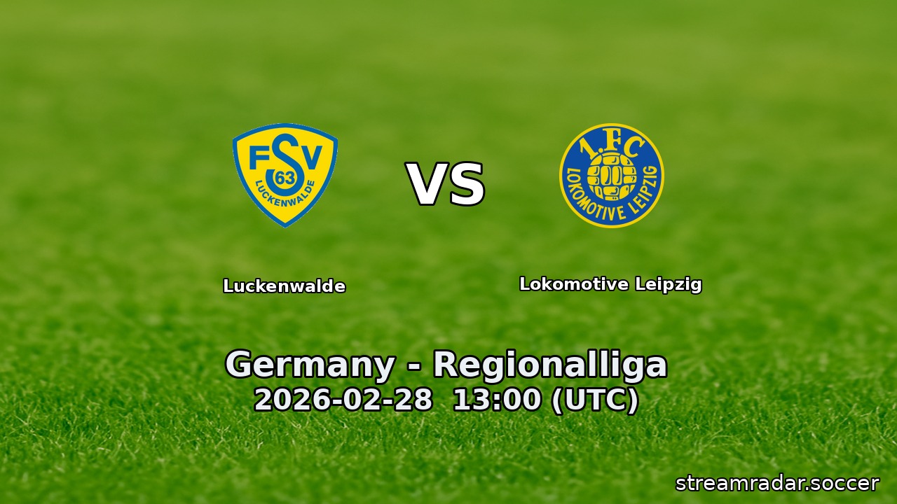 Luckenwalde vs Lokomotive Leipzig
