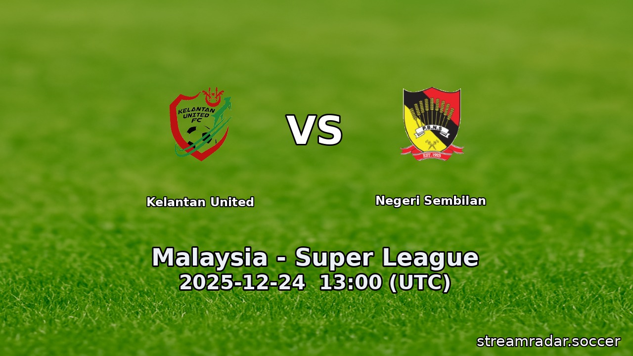 Kelantan United vs Negeri Sembilan