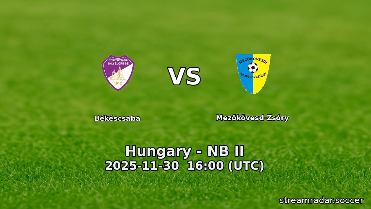 Békéscsaba vs Mezőkövesd-Zsóry