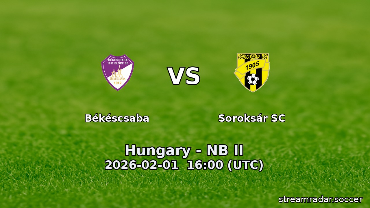 Békéscsaba vs Soroksár SC