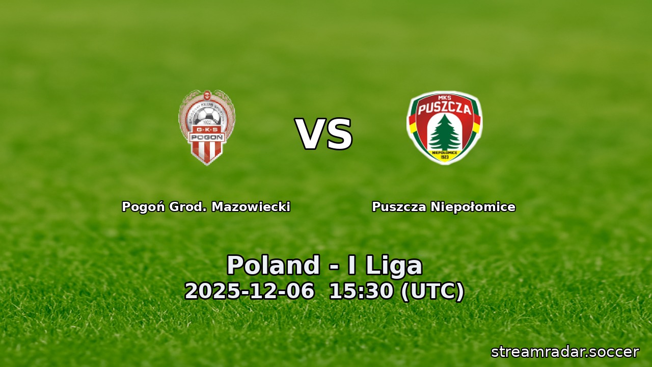 Pogoń Grod. Mazowiecki vs Puszcza Niepołomice