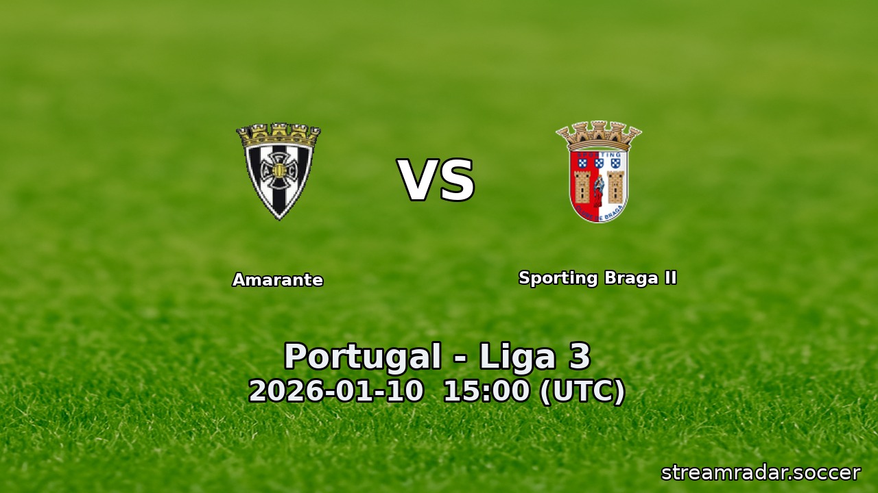 Amarante vs Sporting Braga II