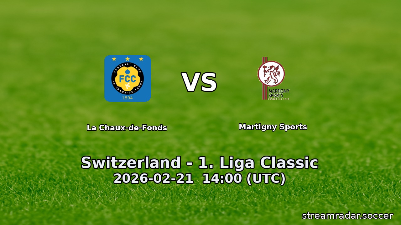 La Chaux-de-Fonds vs Martigny Sports