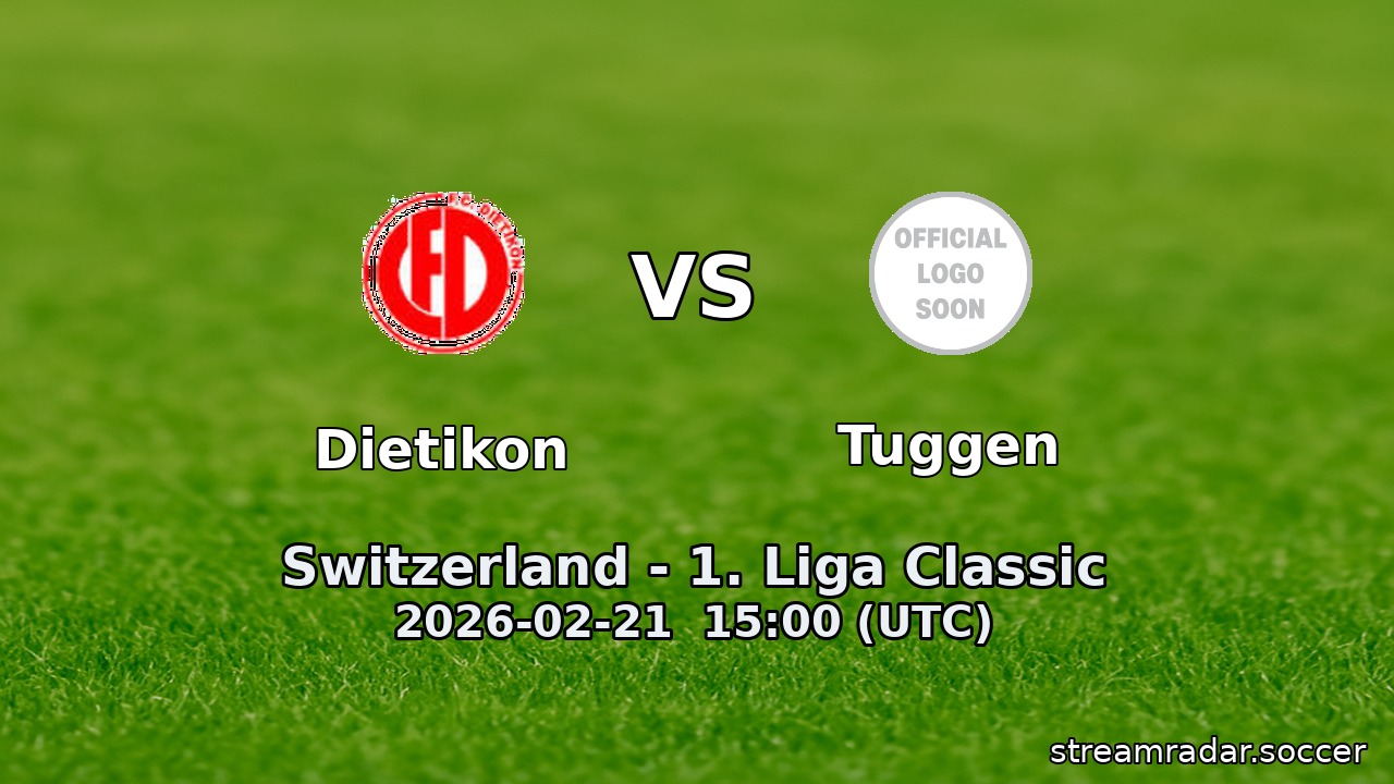 Dietikon vs Tuggen