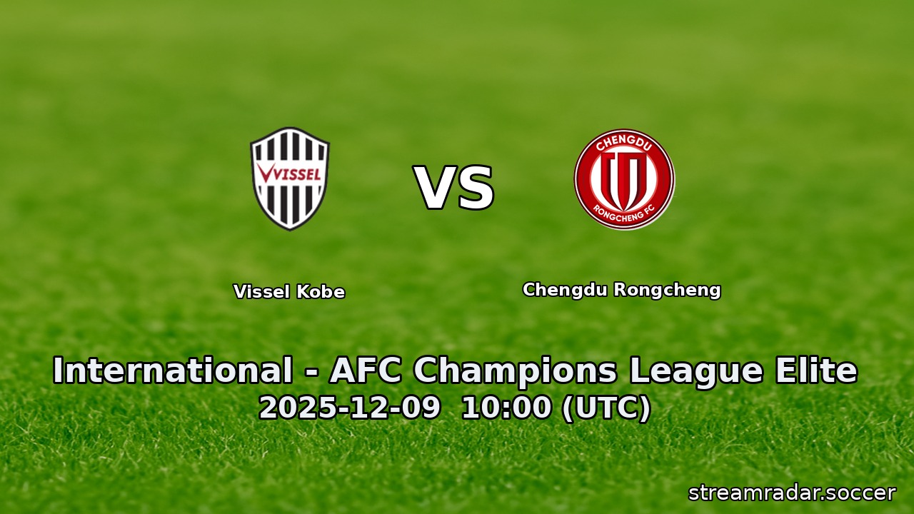 Vissel Kobe vs Chengdu Rongcheng