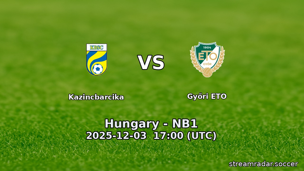 Kazincbarcika vs Győri ETO