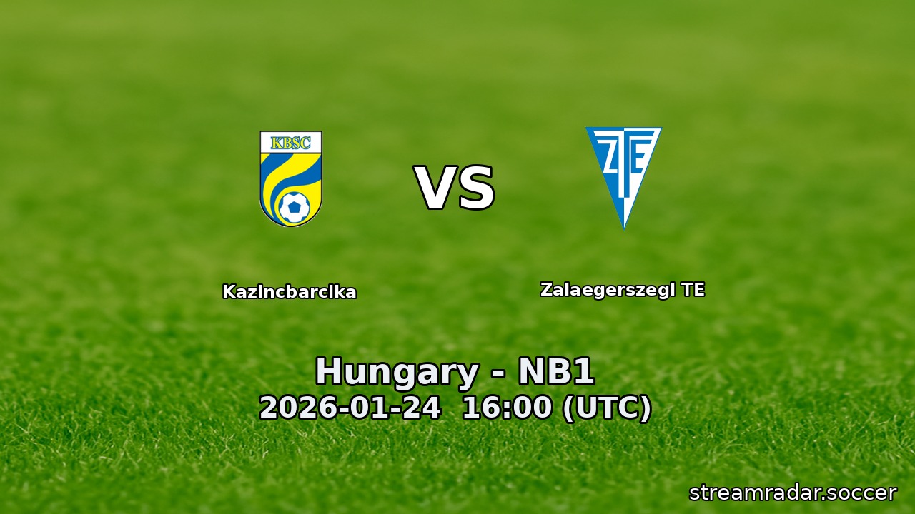 Kazincbarcika vs Zalaegerszegi TE