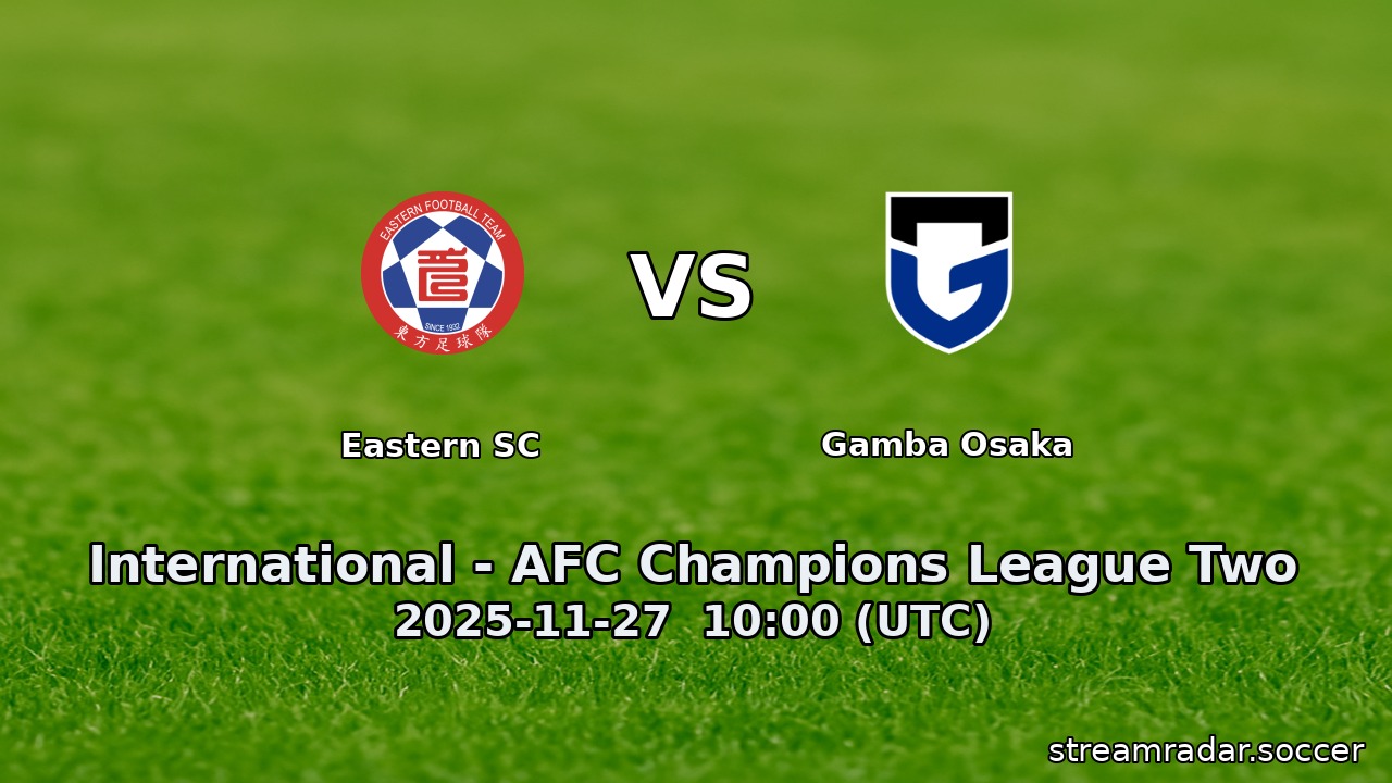 Eastern SC vs Gamba Osaka