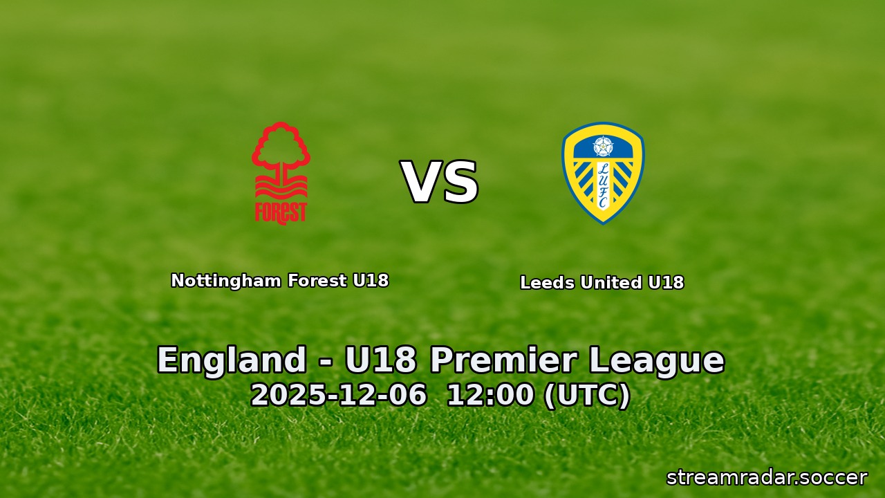 Nottingham Forest U18 vs Leeds United U18