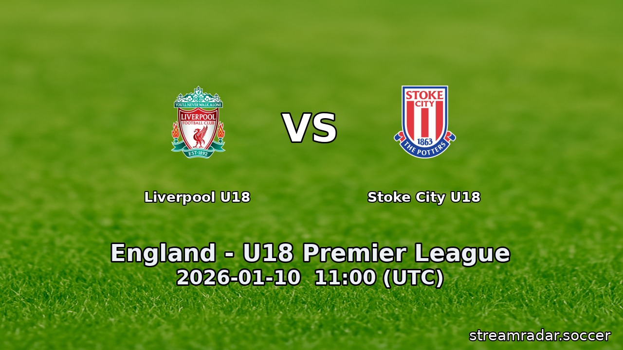 Liverpool U18 vs Stoke City U18