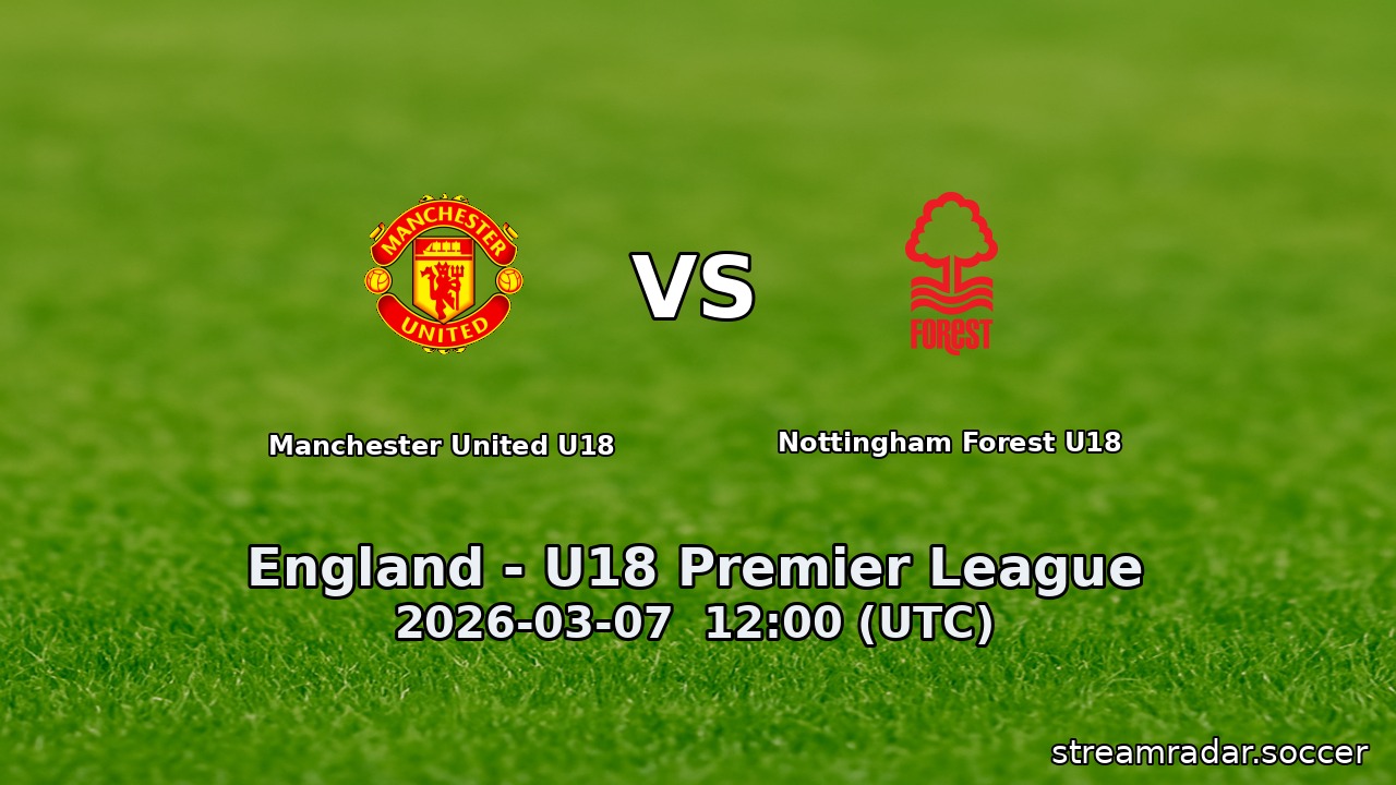 Manchester United U18 vs Nottingham Forest U18