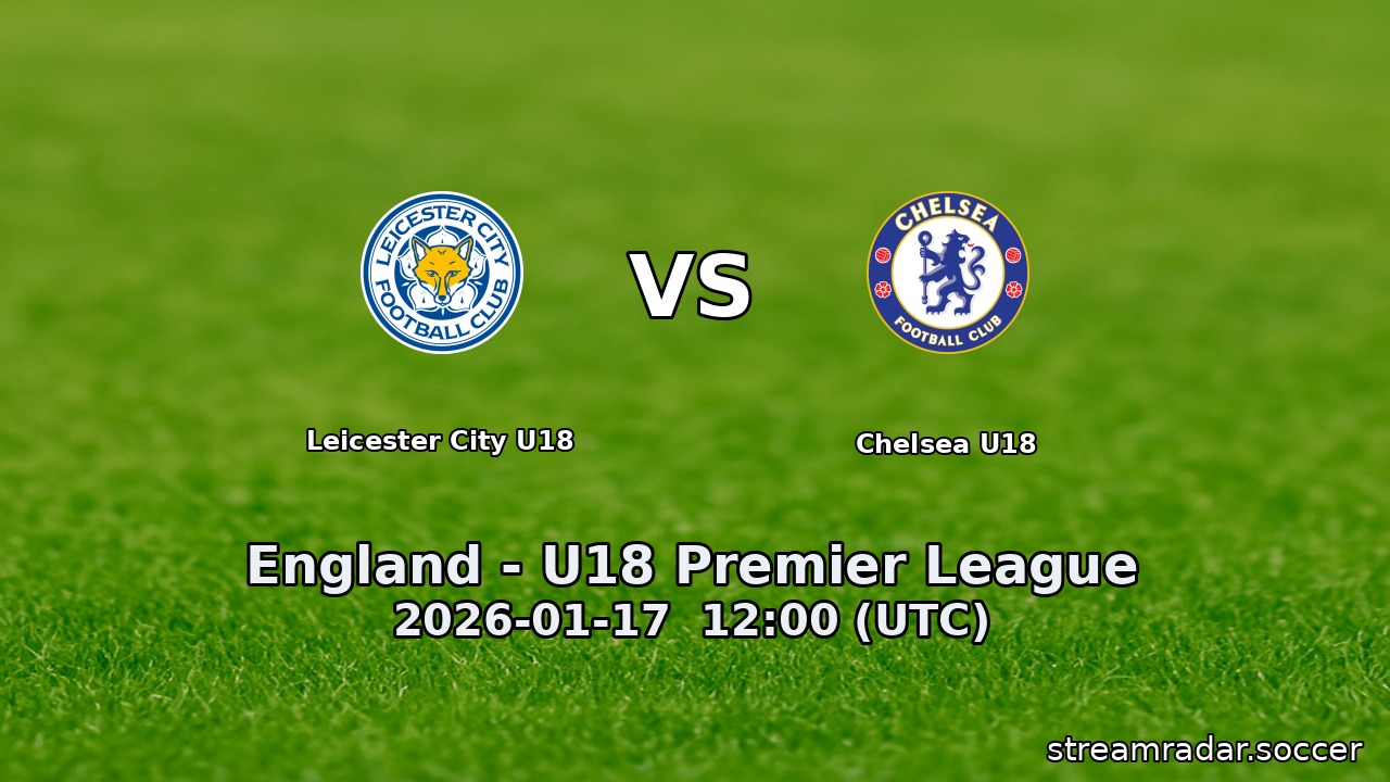 Leicester City U18 vs Chelsea U18