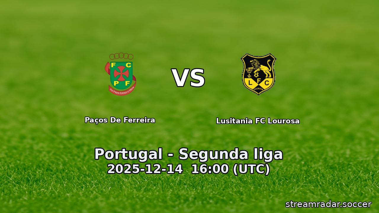 Paços De Ferreira vs Lusitania FC Lourosa