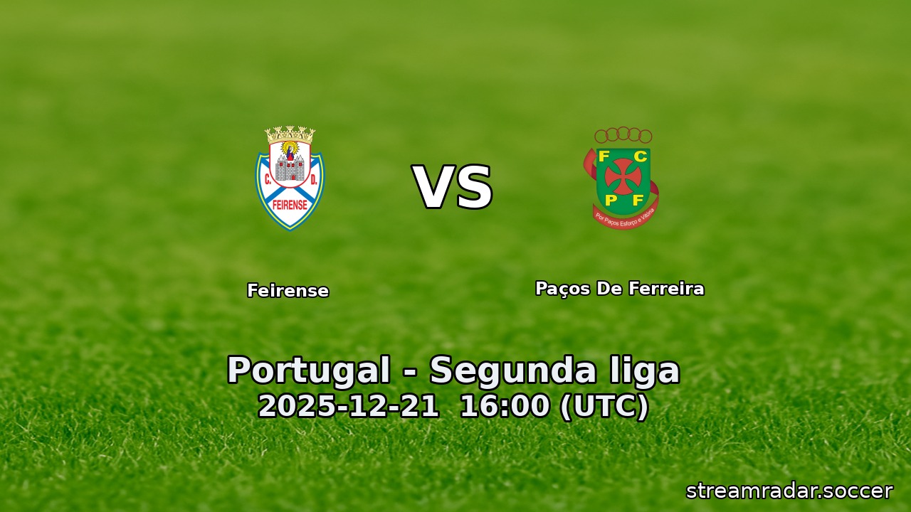 Feirense vs Paços De Ferreira