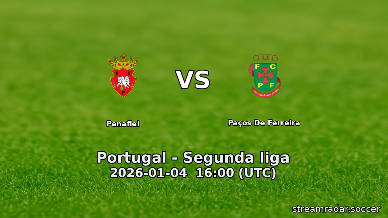 Penafiel vs Paços De Ferreira