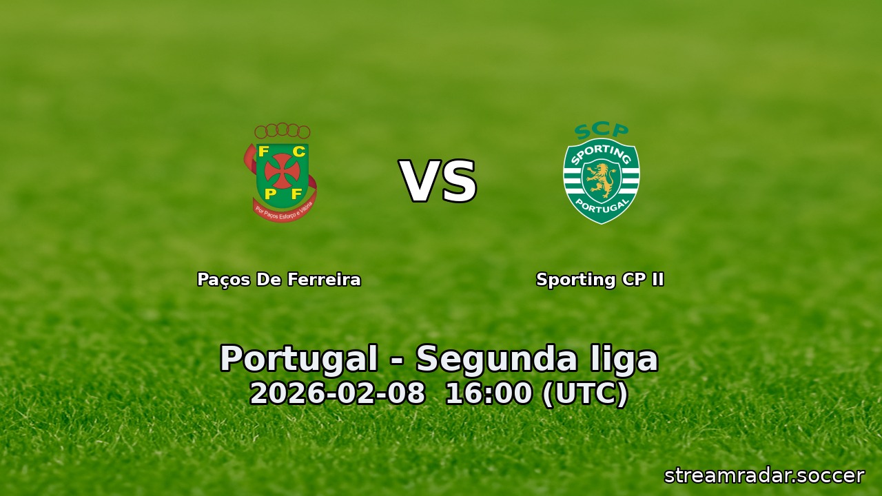 Paços De Ferreira vs Sporting CP II