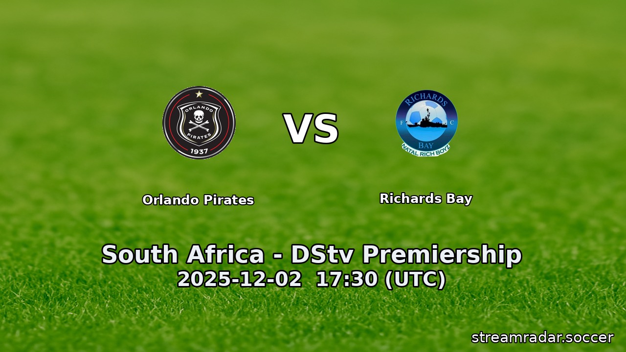 Orlando Pirates vs Richards Bay