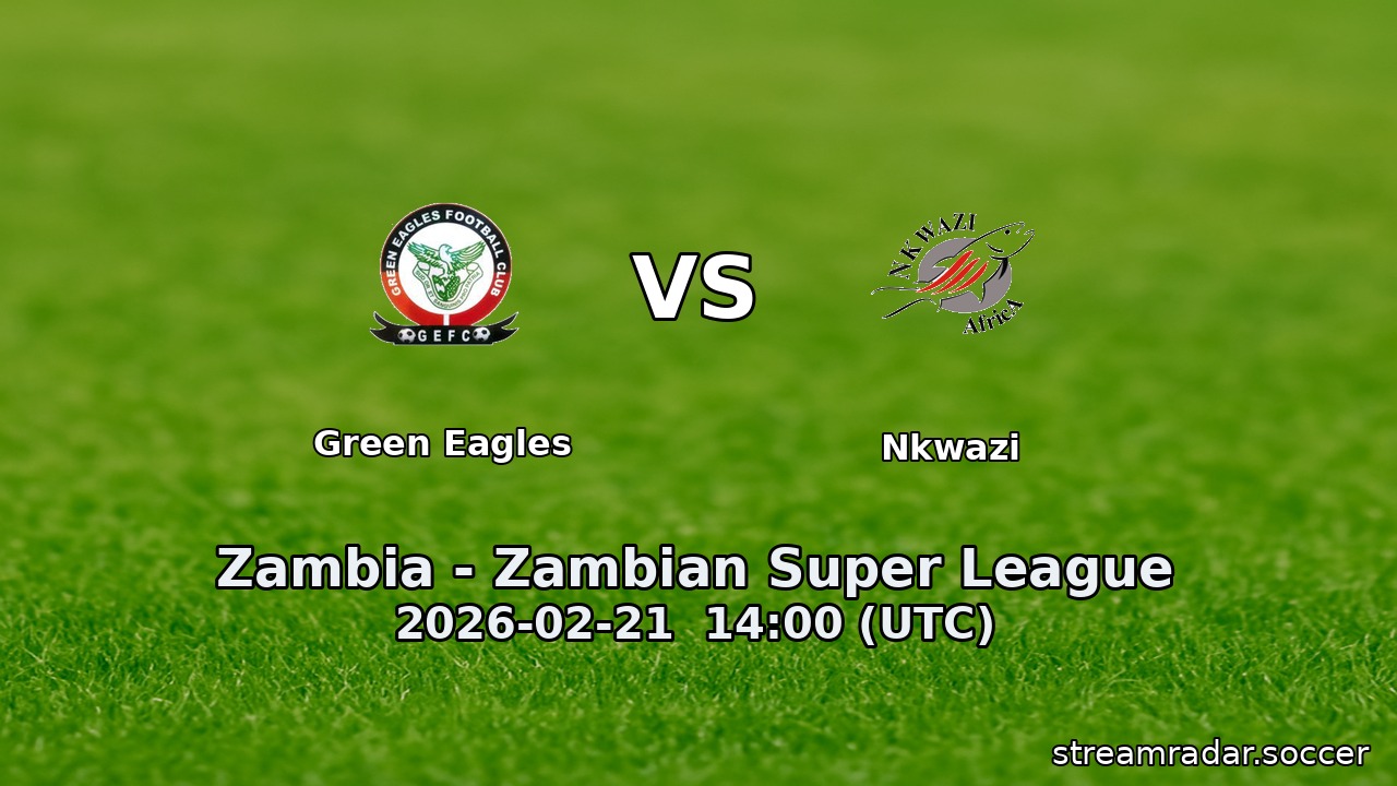 Green Eagles vs Nkwazi