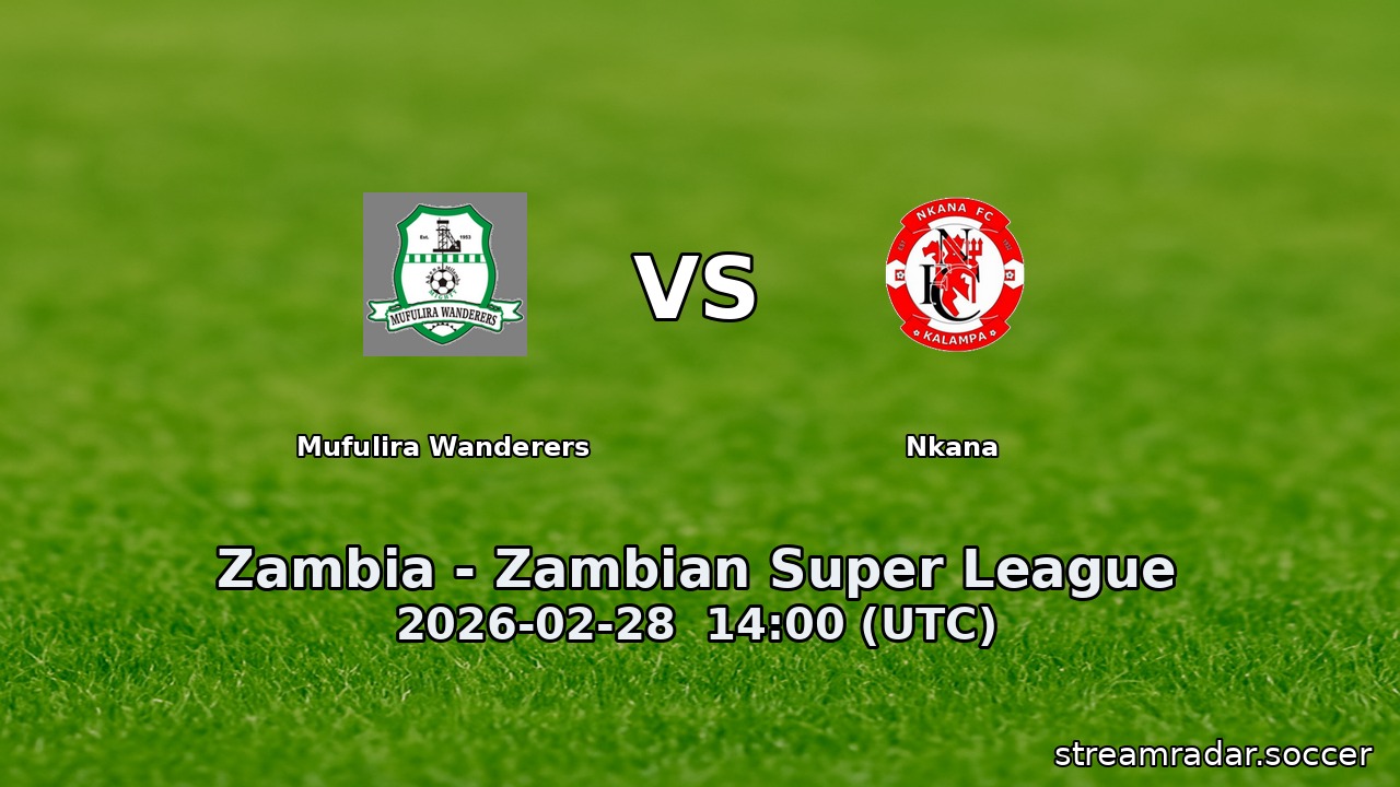 Mufulira Wanderers vs Nkana