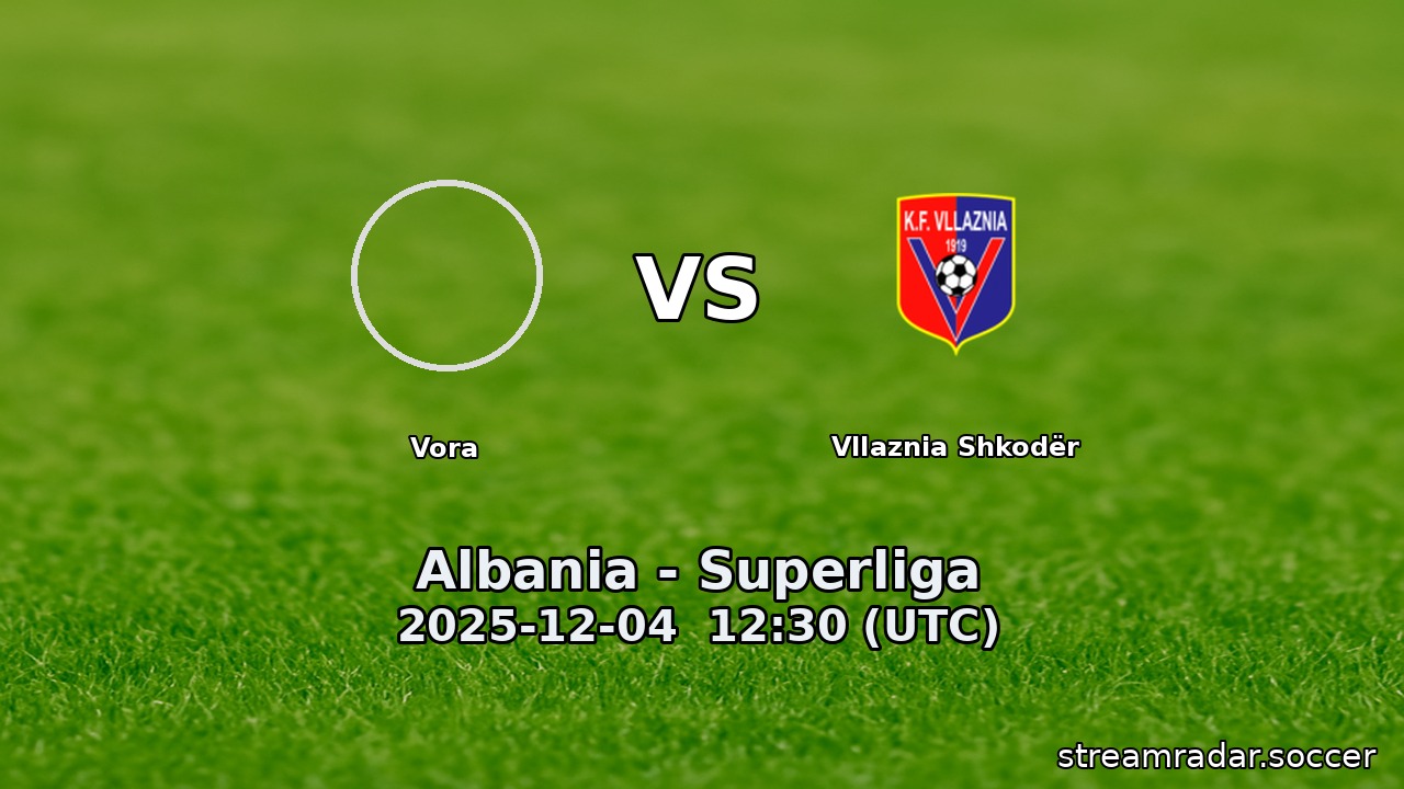 Vora vs Vllaznia Shkodër