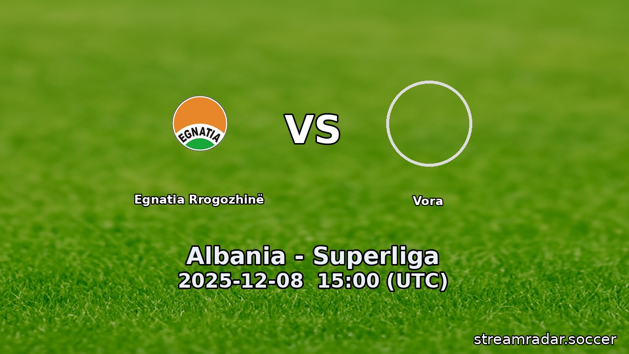 Egnatia Rrogozhinë vs Vora