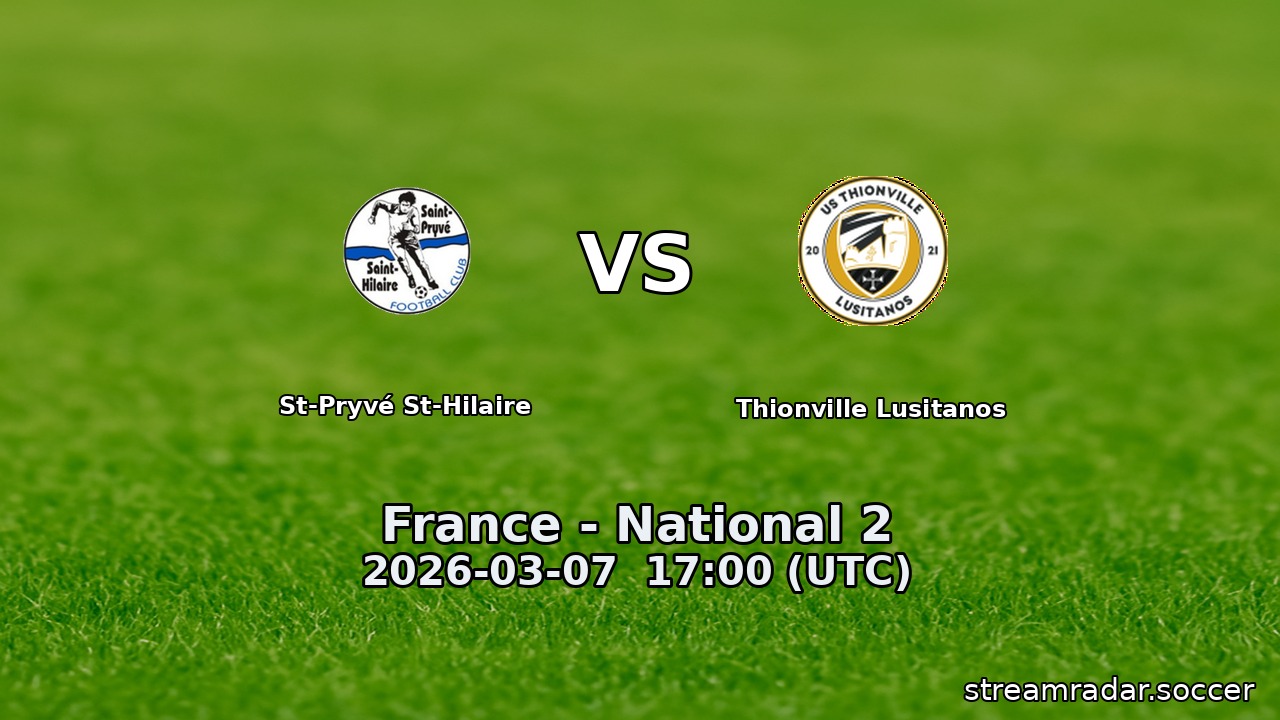 St-Pryvé St-Hilaire vs Thionville Lusitanos