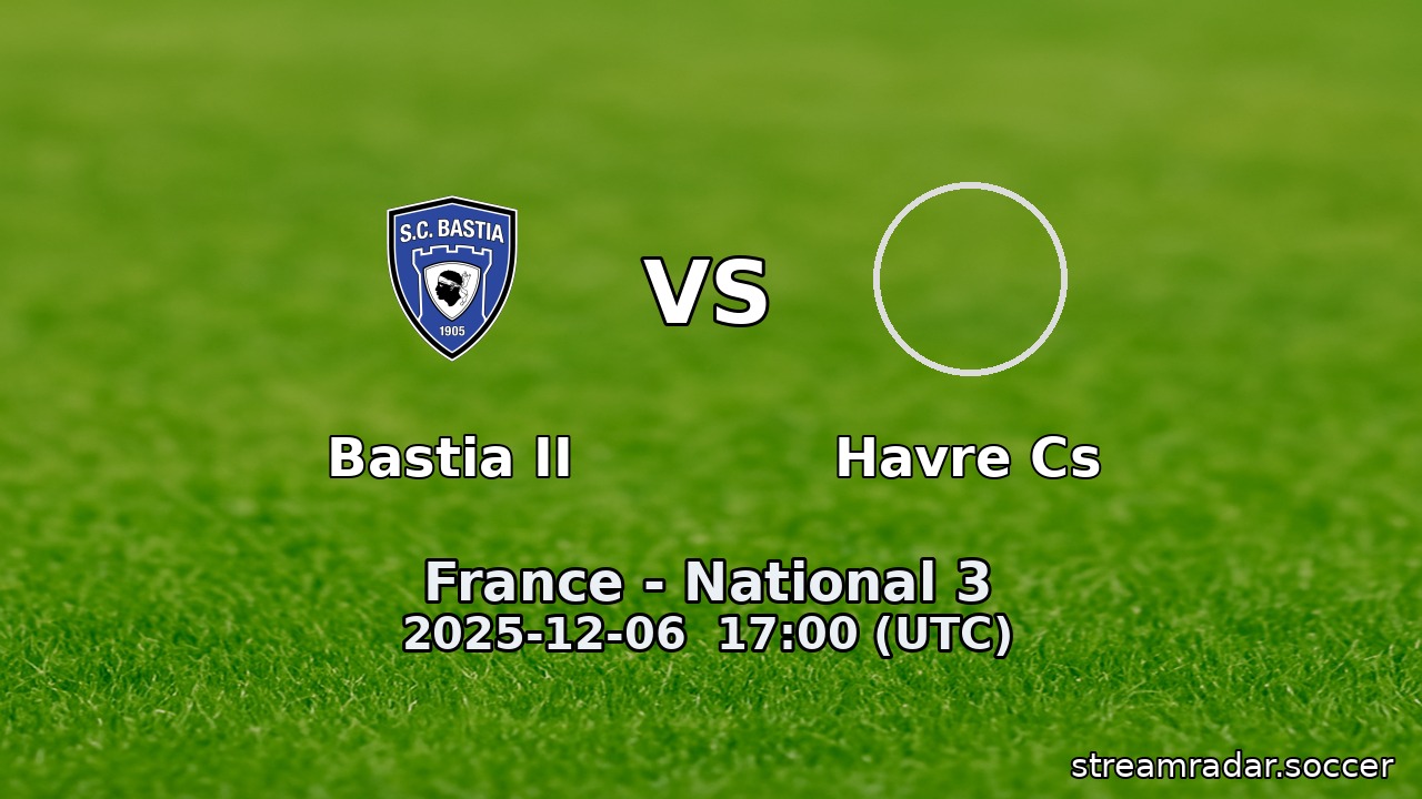 Bastia II vs Havre Cs