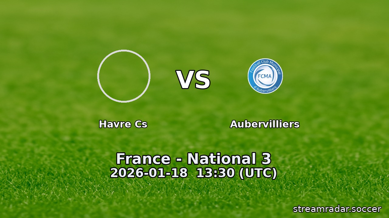 Havre Cs vs Aubervilliers