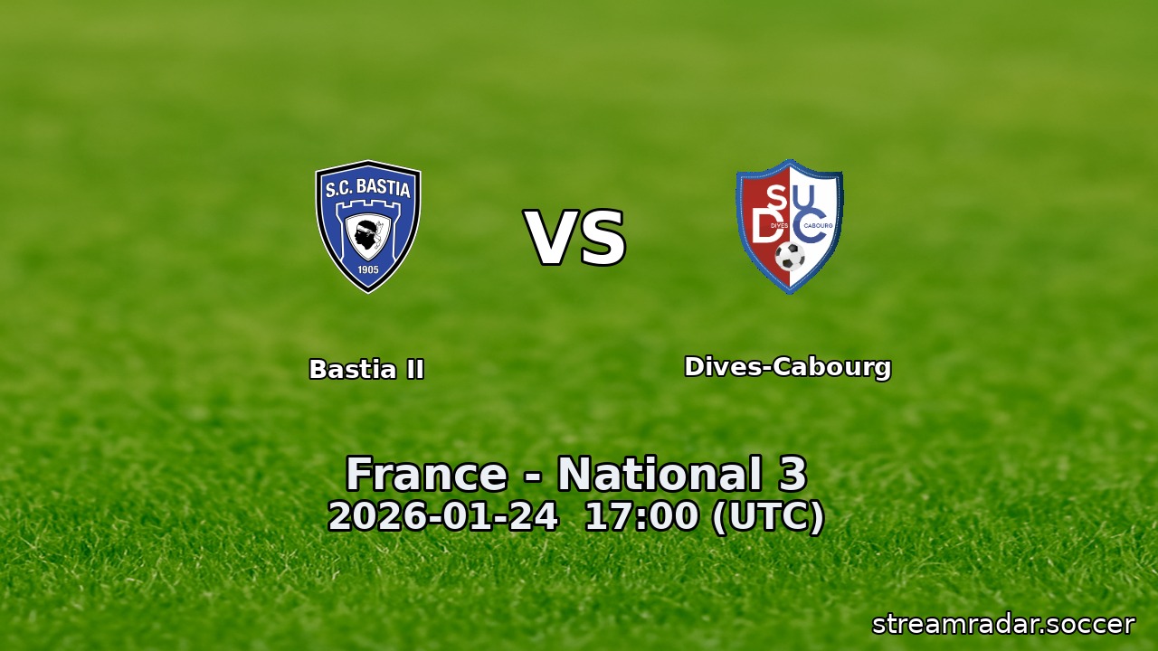 Bastia II vs Dives-Cabourg