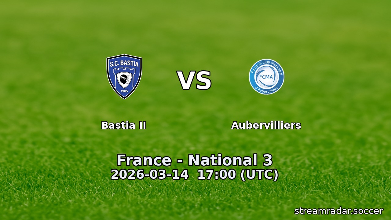 Bastia II vs Aubervilliers