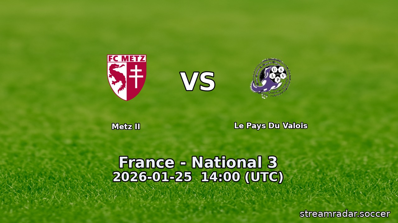 Metz II vs Le Pays Du Valois
