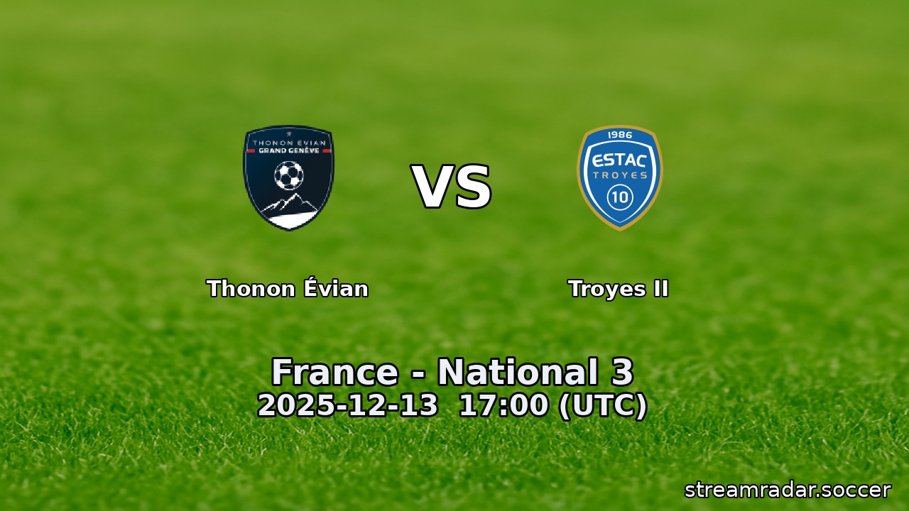 Thonon Évian vs Troyes II