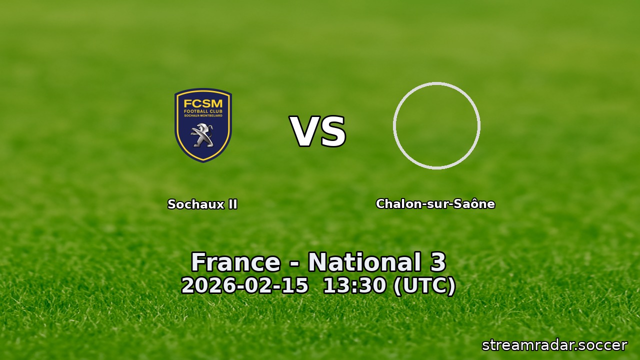 Sochaux II vs Chalon-sur-Saône