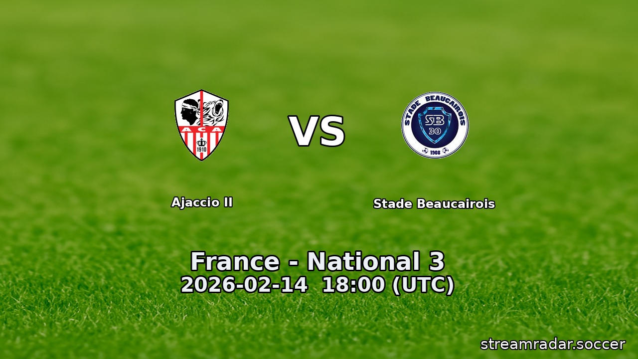 Ajaccio II vs Stade Beaucairois