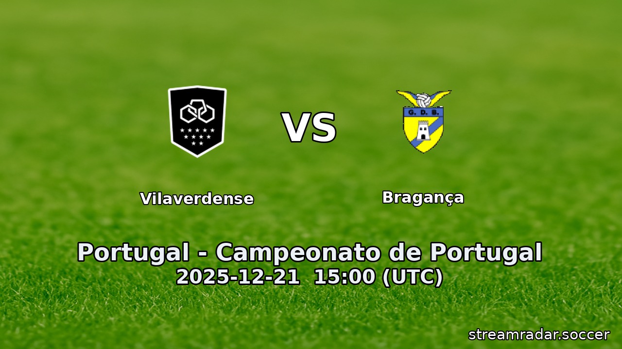 Vilaverdense vs Bragança