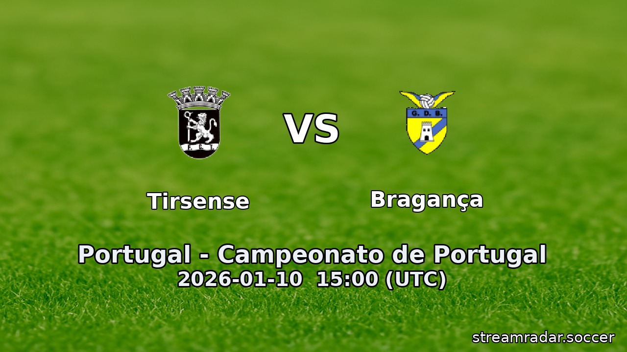 Tirsense vs Bragança