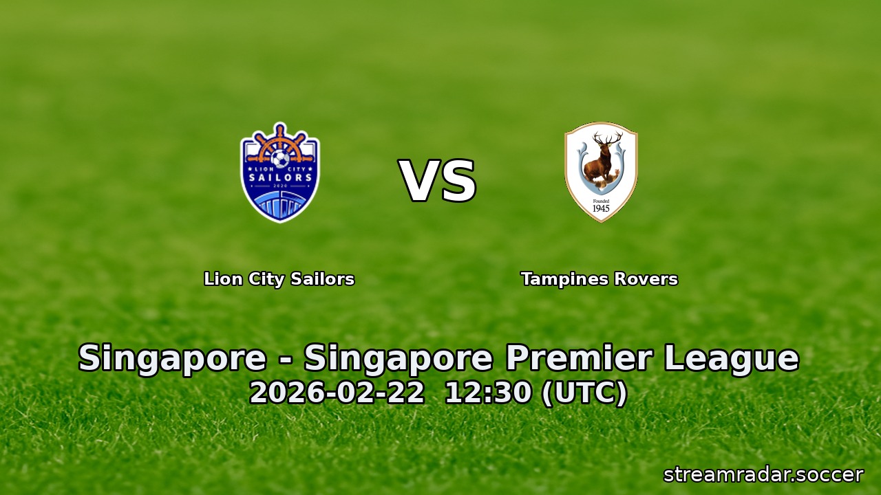 Lion City Sailors vs Tampines Rovers